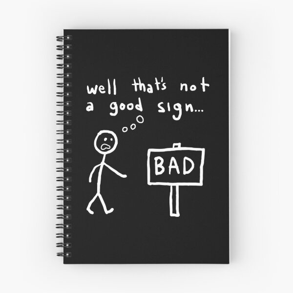 Item preview, Well That's Not A Good Sign Bad designed and sold by NAJRAN.