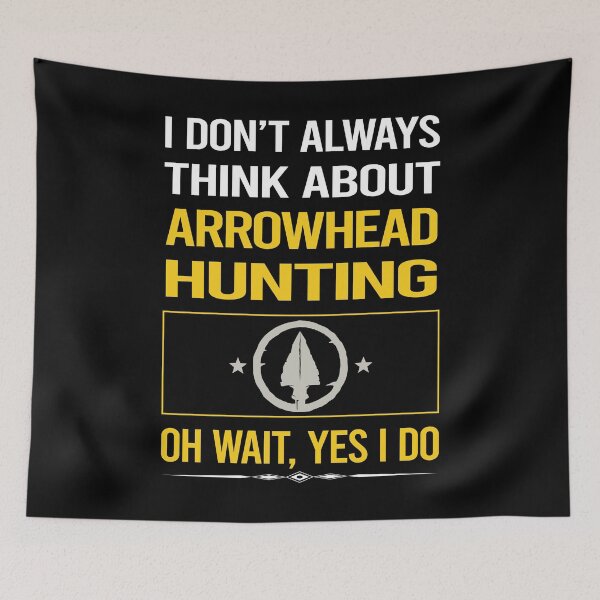 Item preview, Funny Yes I Do Arrowhead Hunting Arrowheads designed and sold by gowenefkolaob.