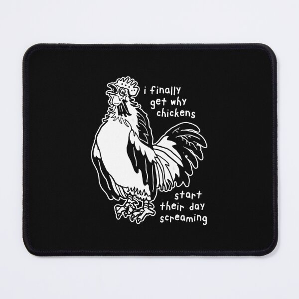Item preview, I Finally Get Why Chickens Start Their Day Screaming designed and sold by ROMNDO.