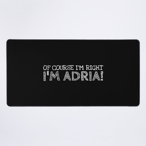 Item preview, Of Course I’m Right I’m Adria Funny Personalized Name designed and sold by MariosNydras.