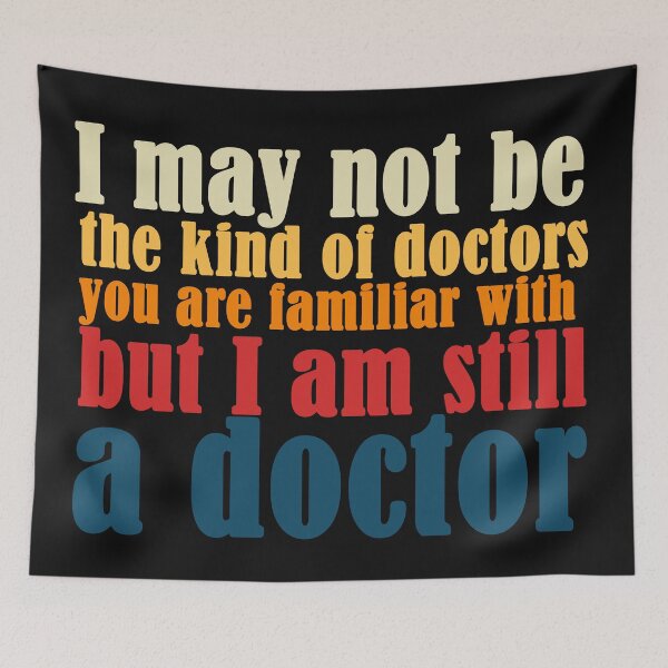 Item preview, I may not be the kind of doctors you are familiar with, but I am still a doctor designed and sold by NoetherSym.