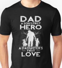 Dad A Sons First Hero A Daughters First Love Slim Fit T-Shirt