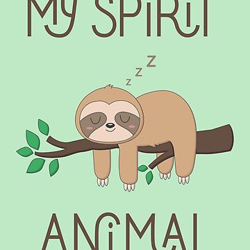 Artwork thumbnail, Sloth, My Spirit Animal by FocusAndFlow