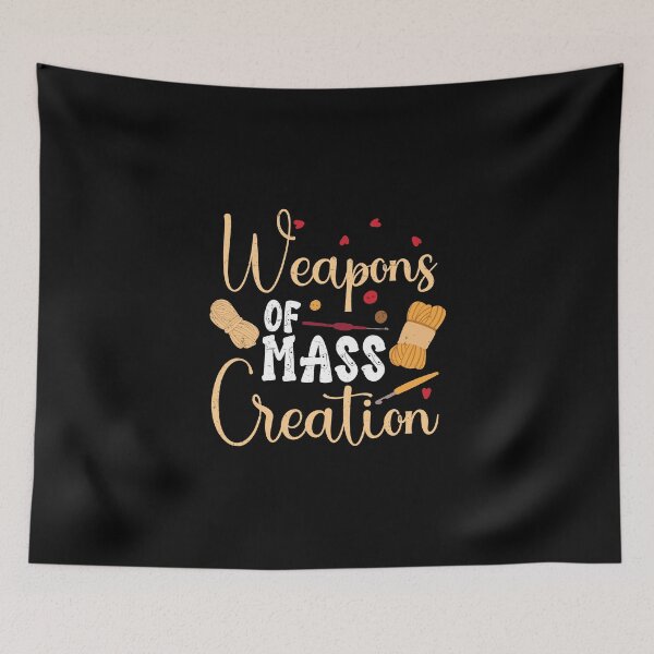 Aperçu de l'œuvre Weapons Of Mass Creation Fil à crochet amusant créée et vendue par StrongShirts.