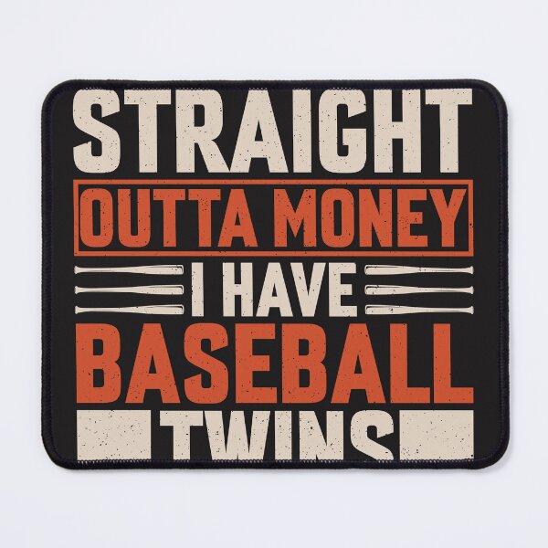 Item preview, Straight Outta Money I Have Baseball Twins designed and sold by RED FIR.