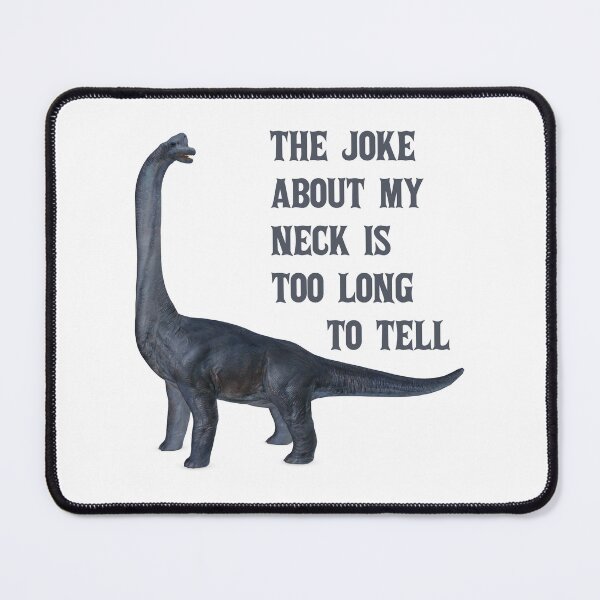 Item preview, THE JOKE ABOUT MY NECK IS TOO LONG TO TELL designed and sold by DomGDesign.