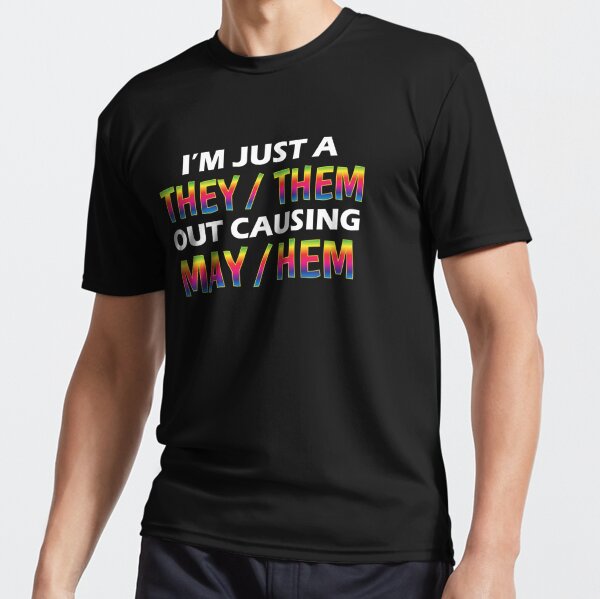 They Them Out Causing Mayhem Funny Non Binary Active T-Shirt for