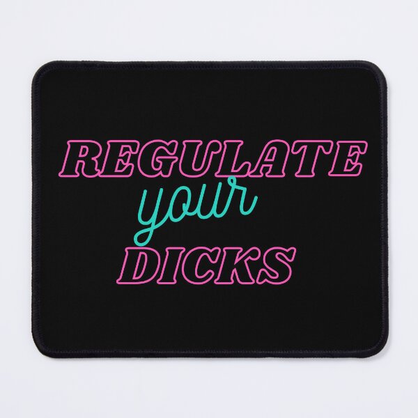 Item preview, Regulate Your Dicks designed and sold by zakariadesigner.