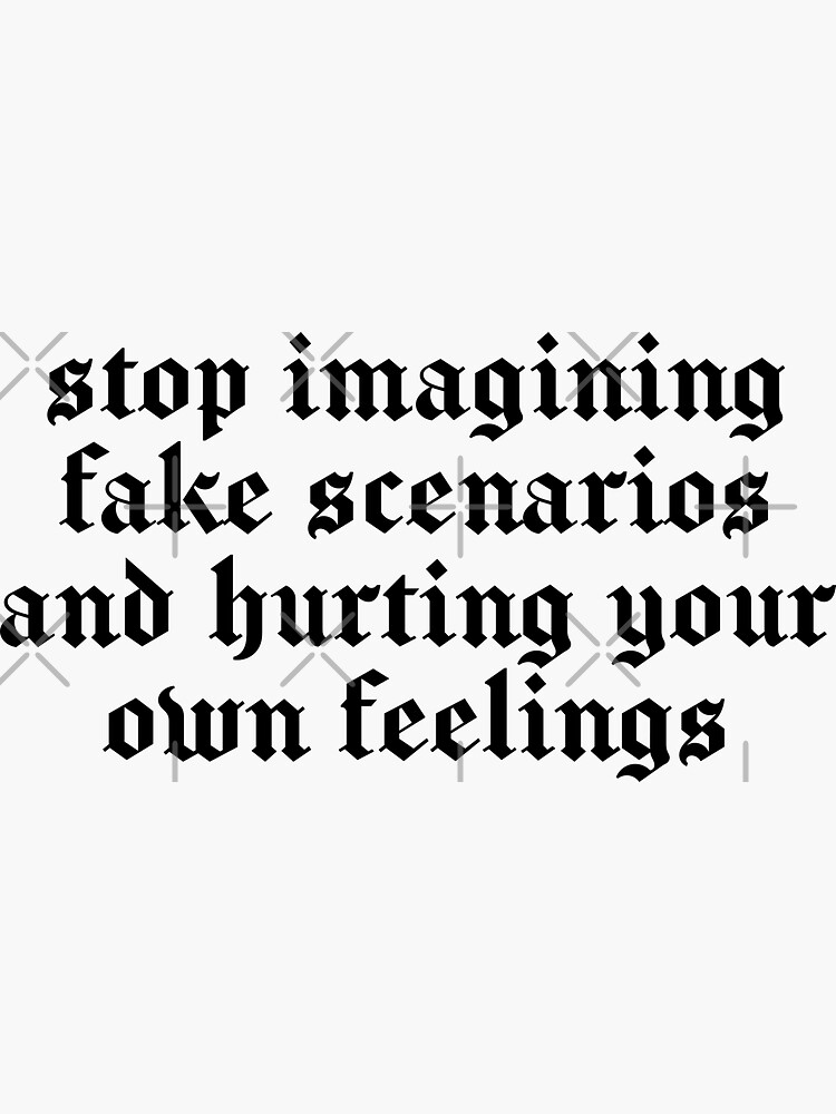 Stop Imagining Fake Scenarios - Mental Health Awareness - Pin, Magnet