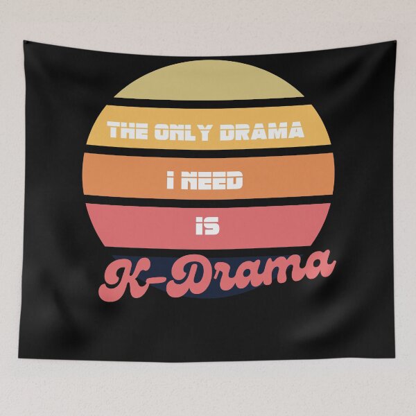 Item preview, K-drama - The only drama I want is Kdrama - Korean drama Lovers designed and sold by Daebakshop.
