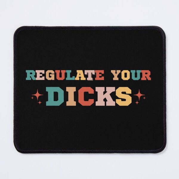 Item preview, Regulate Your Dicks designed and sold by zakariadesigner.