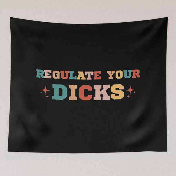 Item preview, Regulate Your Dicks designed and sold by zakariadesigner.
