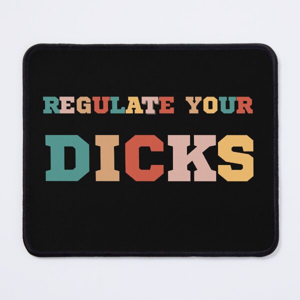 Item preview, Regulate Your Dicks designed and sold by zakariadesigner.