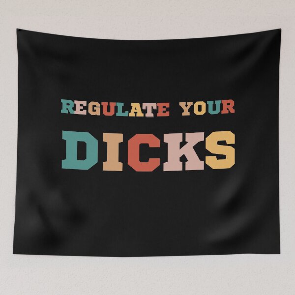 Item preview, Regulate Your Dicks designed and sold by zakariadesigner.