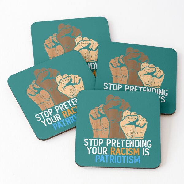 Item preview, Stop Pretending Your Racism is Patriotism                  designed and sold by MarthaGladysa.