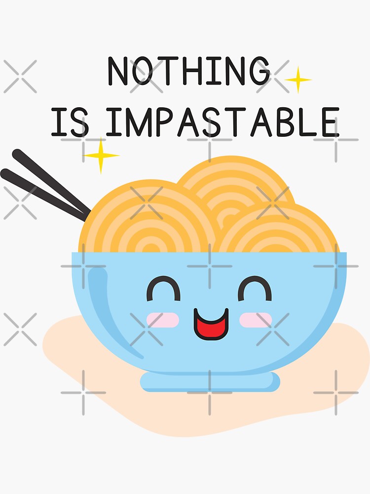"nothing is impastable, Spaghetti Pasta, noodles quotes, funny kawaii