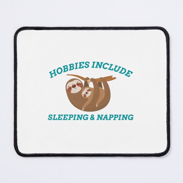 Item preview, hobbies include sleeping & napping design for sleep lovers designed and sold by shalakacreats.
