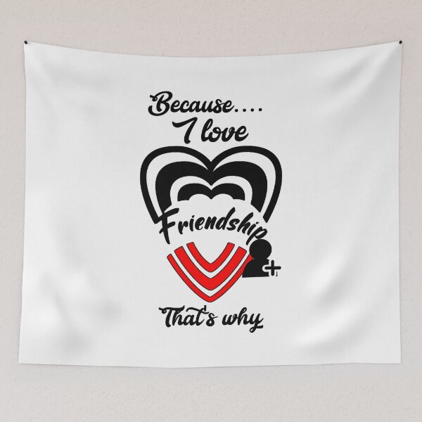 Item preview, Because I love friendship, that's why...  designed and sold by Chakilogy.