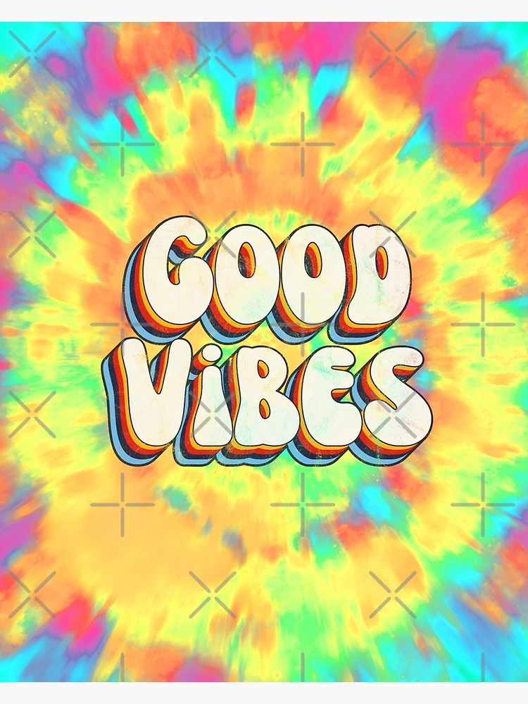 GOOD VIBES Tie Dye Hippie Love Fun Colorful Background PNG 