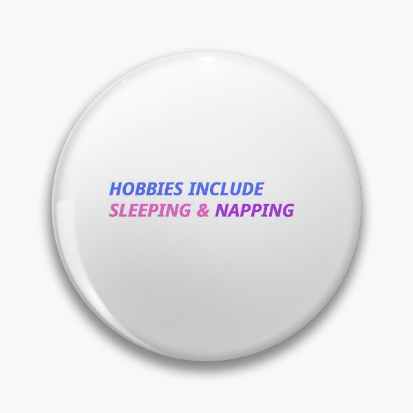 Item preview, hobbies include sleeping & napping design for sleep lovers 2 designed and sold by shalakacreats.