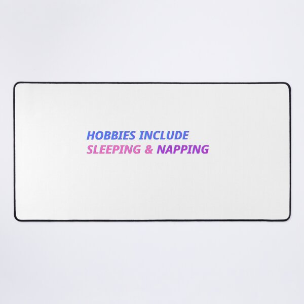 Item preview, hobbies include sleeping & napping design for sleep lovers 2 designed and sold by shalakacreats.