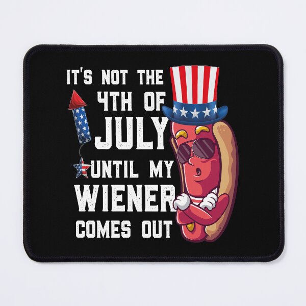 Item preview, Hot Dog Wiener Comes Out Funny 4th of July Adult Humor Gift designed and sold by Tatus Brinal.