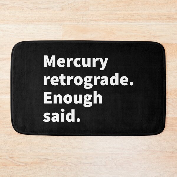 Item preview, Mercury retrograde, enough said funny astrology and horoscope  themed t-shirt and sticker design.  designed and sold by PlainCrankyT.