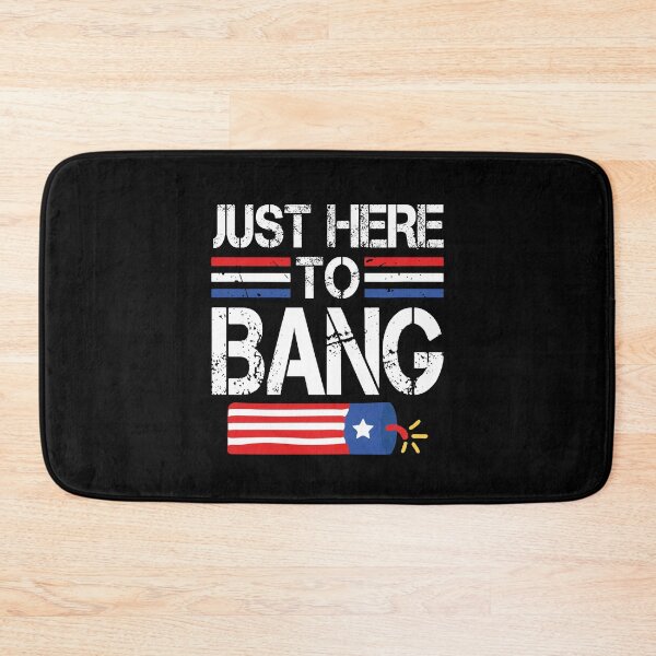 Item preview, Fourth of July 4th of July I'm Just Here To Bang Patriotic designed and sold by Tatus Brinal.