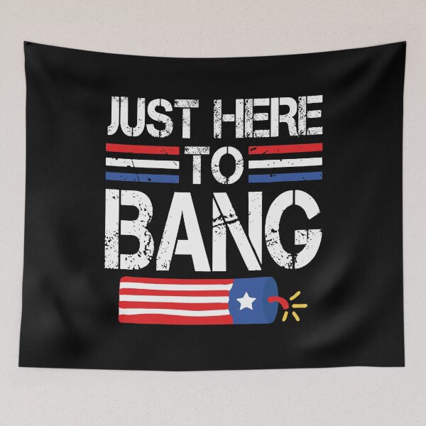 Item preview, Fourth of July 4th of July I'm Just Here To Bang Patriotic designed and sold by Tatus Brinal.