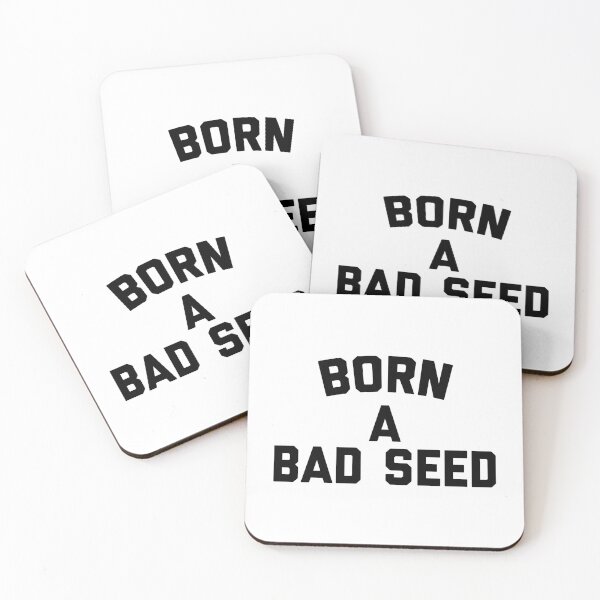Item preview, Born A Bad Seed Funny Offensive Sarcastic Quote designed and sold by quarantine81.