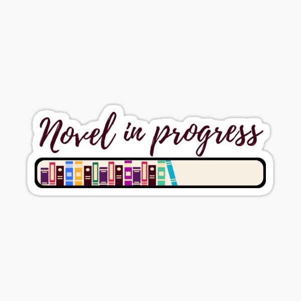 Item preview, Novel in progress - writers and authors  designed and sold by shmodev.