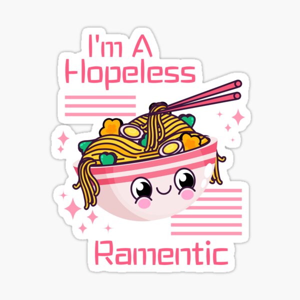 "I'm A Hopeless Ramentic Funny Ramen Noodle Pun, Spaghetti Pasta