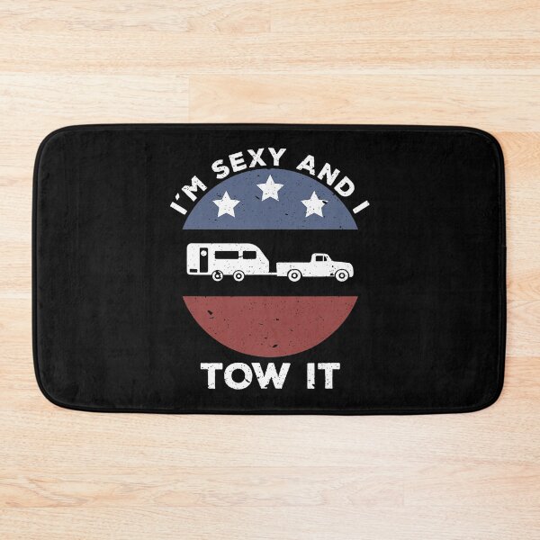 Item preview, Funny Camping RV Im Sexy And I Tow It designed and sold by BennetJaco.
