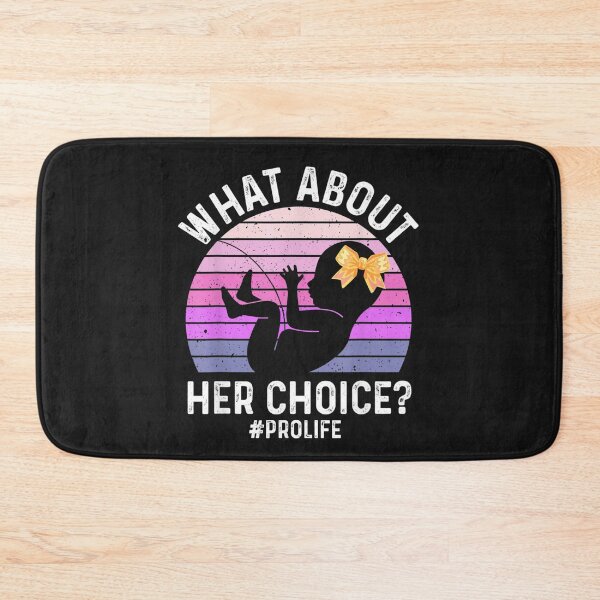 Item preview, What About Her Choice , Unborn Pro-Life Anti Abortion designed and sold by OSTONSHOP.