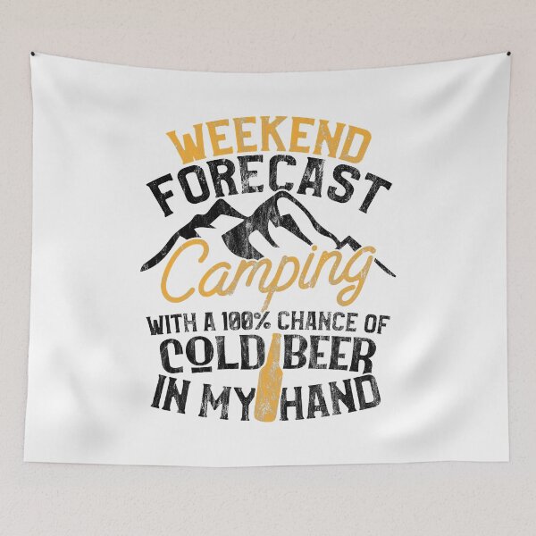 Item preview, Funny Weekend Forecast Camping With A 100% Chance Of Cold Beer In My Hand designed and sold by BennetJaco.
