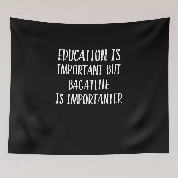 Item preview, Education Is Important But Bagatelle Is Importanter  designed and sold by Just Be Different.