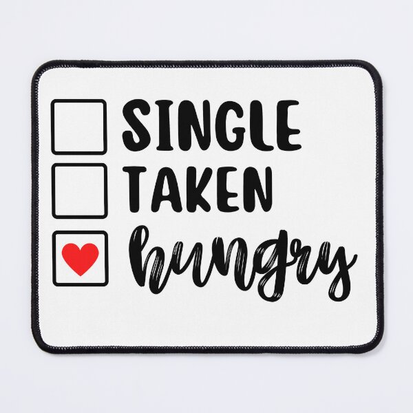 Item preview, Single, taken, hungry  designed and sold by PrintLess-77.
