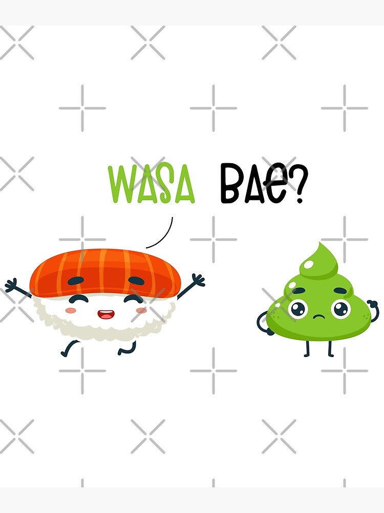 "Sushi Wasabi Wasa Bae, sushi pun quotes, funny kawaii Food vegan gift