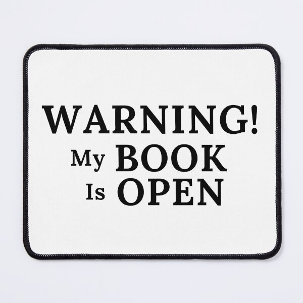 Item preview, Warning! My Book Is Open - Black Text designed and sold by TheKnightWriter.