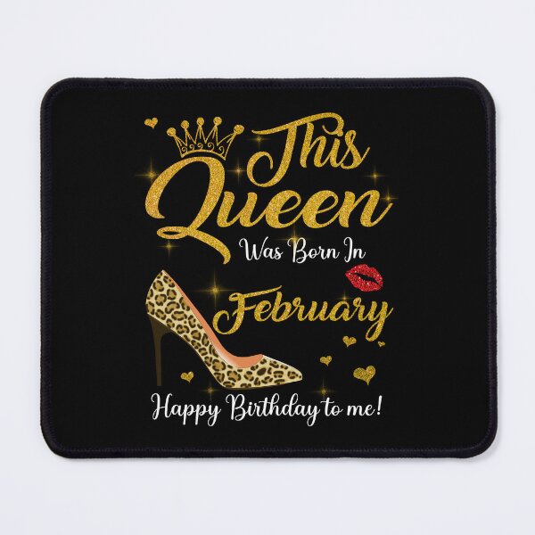 Item preview, This Queen Was Born In February Happy Birthday To Me Leopard designed and sold by PansyBoyd.