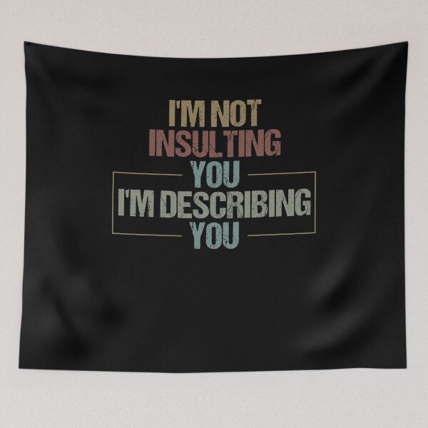 Item preview, I'm Not Insulting You I'm Describing You Funny Sarcastic Gift Idea colored Vintage designed and sold by Chamssou.