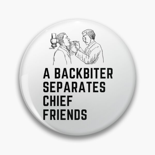 Item preview, A backbiter separates chief friends. designed and sold by Hinny8.