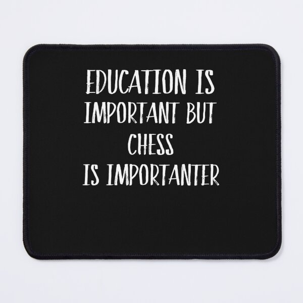 Item preview, Education Is Important But Chess Is Importanter Funny Gift designed and sold by Just Be Different.