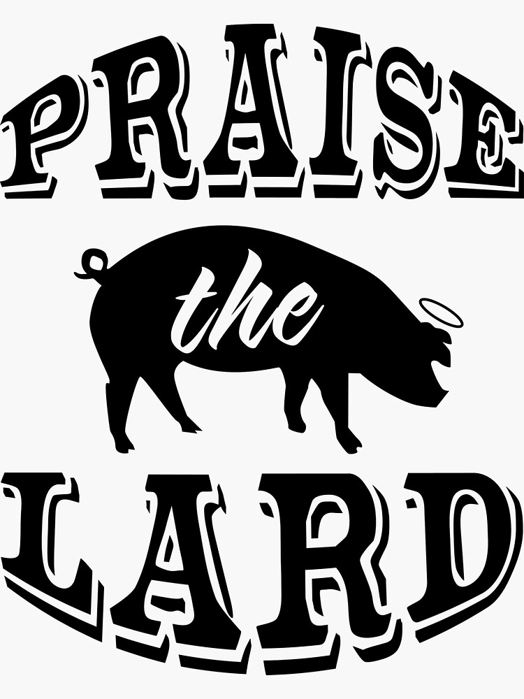 &ldquo;Praise the Lard 2&rdquo; Sticker for Sale by fatshirts | Redbubble