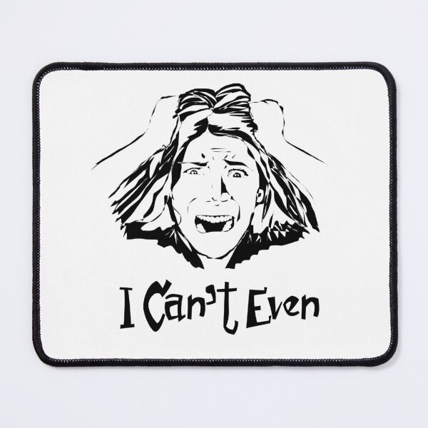 Item preview, I Can't Even designed and sold by PrintPhrases.