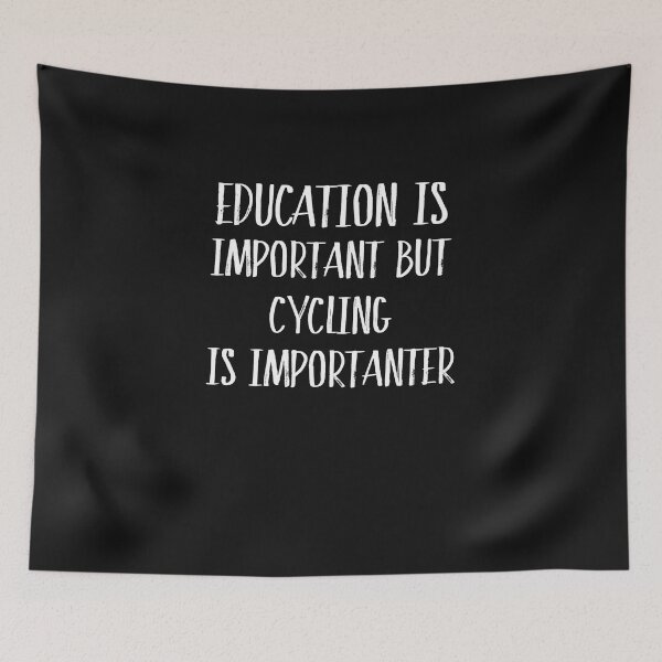 Item preview, Education Is Important But Cycling Is Importanter Funny Gift designed and sold by Just Be Different.