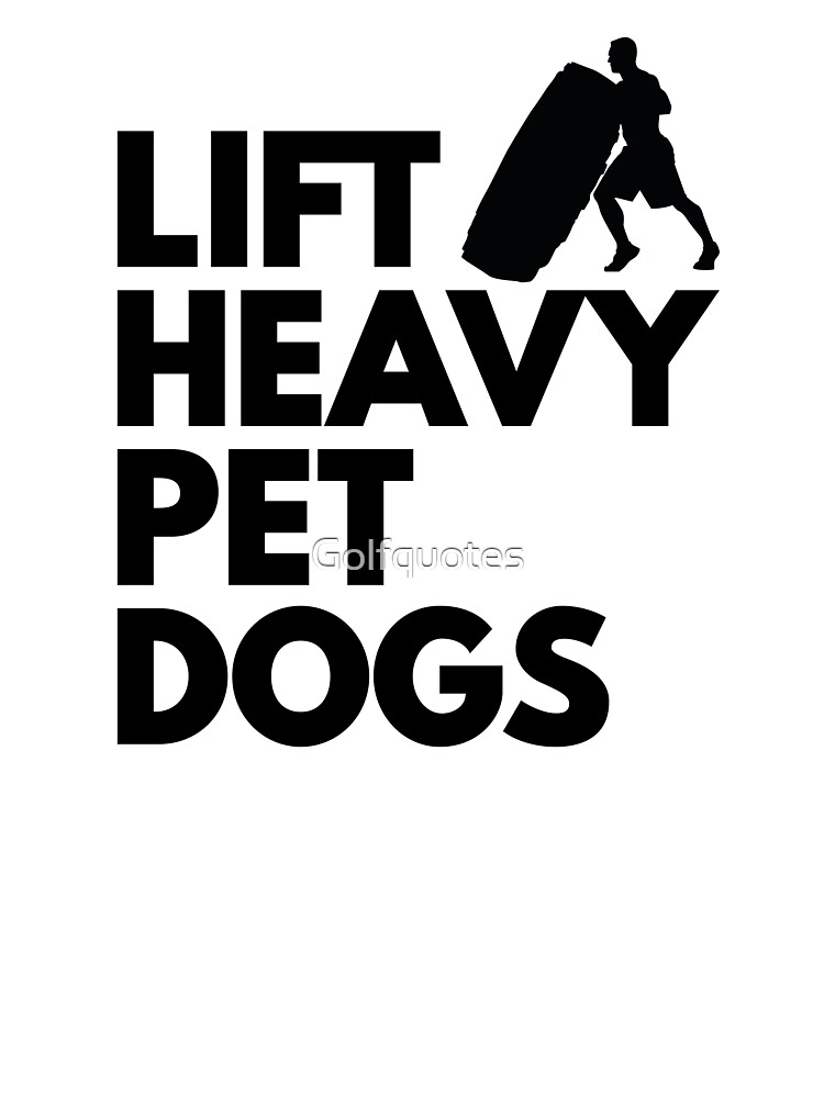 Lift Heavy Pet Dogs Gym T Shirt Gifts Weightlifters Dog Dad