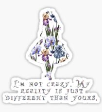 Alice floral designs - I'm not crazy Sticker