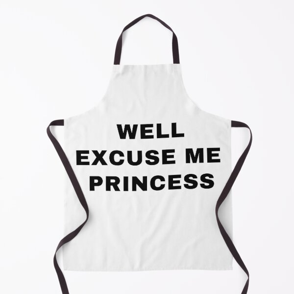 Item preview, Well Excuse Me Princess designed and sold by mystylecorner.
