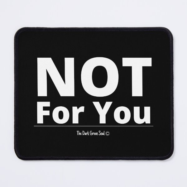 Item preview, Not For You - White designed and sold by DarkGreenSoul.